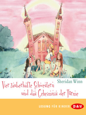 cover image of Vier zauberhafte Schwestern und das Geheimnis der Türme--Vier zauberhafte Schwestern, Band 3 (Gekürzt)